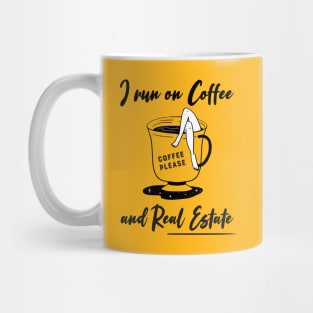 I run on Coffee and Real Estate Mug